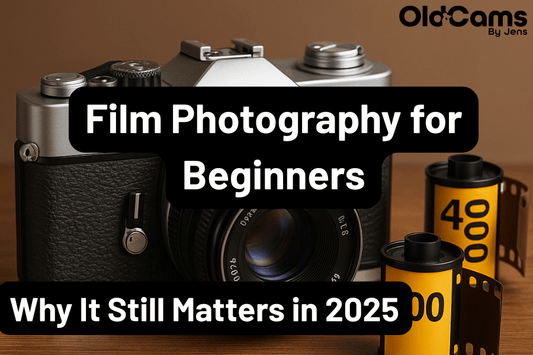 Film Photography for Beginners: Why It Still Matters in 2025 - OldCamsByJens
